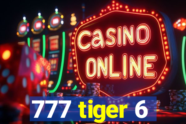 777 tiger 6